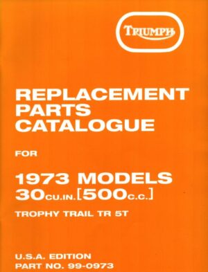 Triumph TR5T Parts Book Trophy 500cc Twins Catalogue 99-0973 for 1973